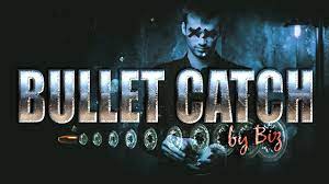 The Bullet Catch by Biz and Bogdan - Exclusive Download - Click Image to Close